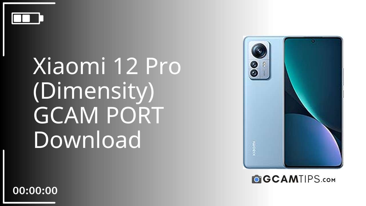 GCAM PORT for Xiaomi 12 Pro (Dimensity)