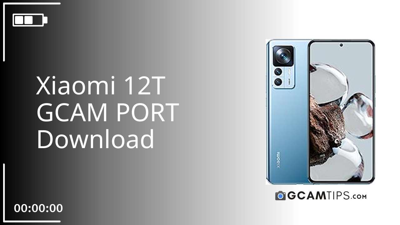 GCAM PORT for Xiaomi 12T