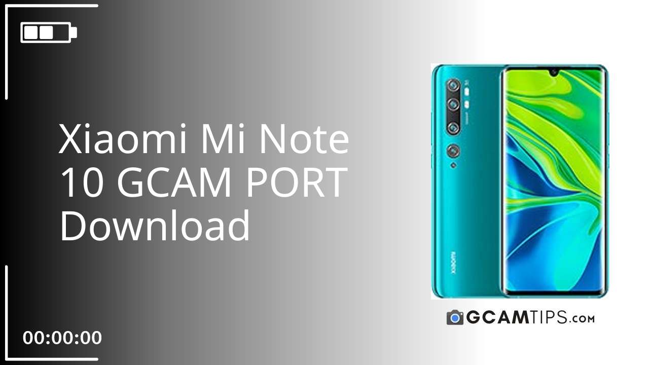 GCAM PORT for Xiaomi Mi Note 10