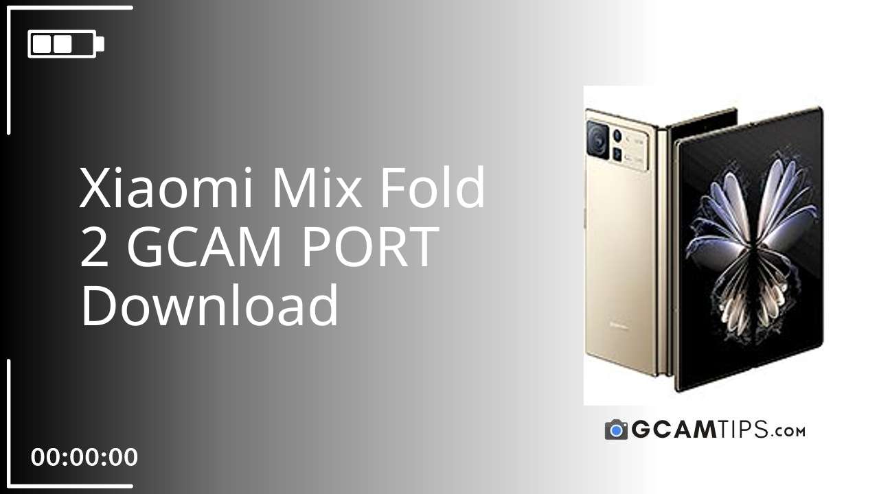 GCAM PORT for Xiaomi Mix Fold 2