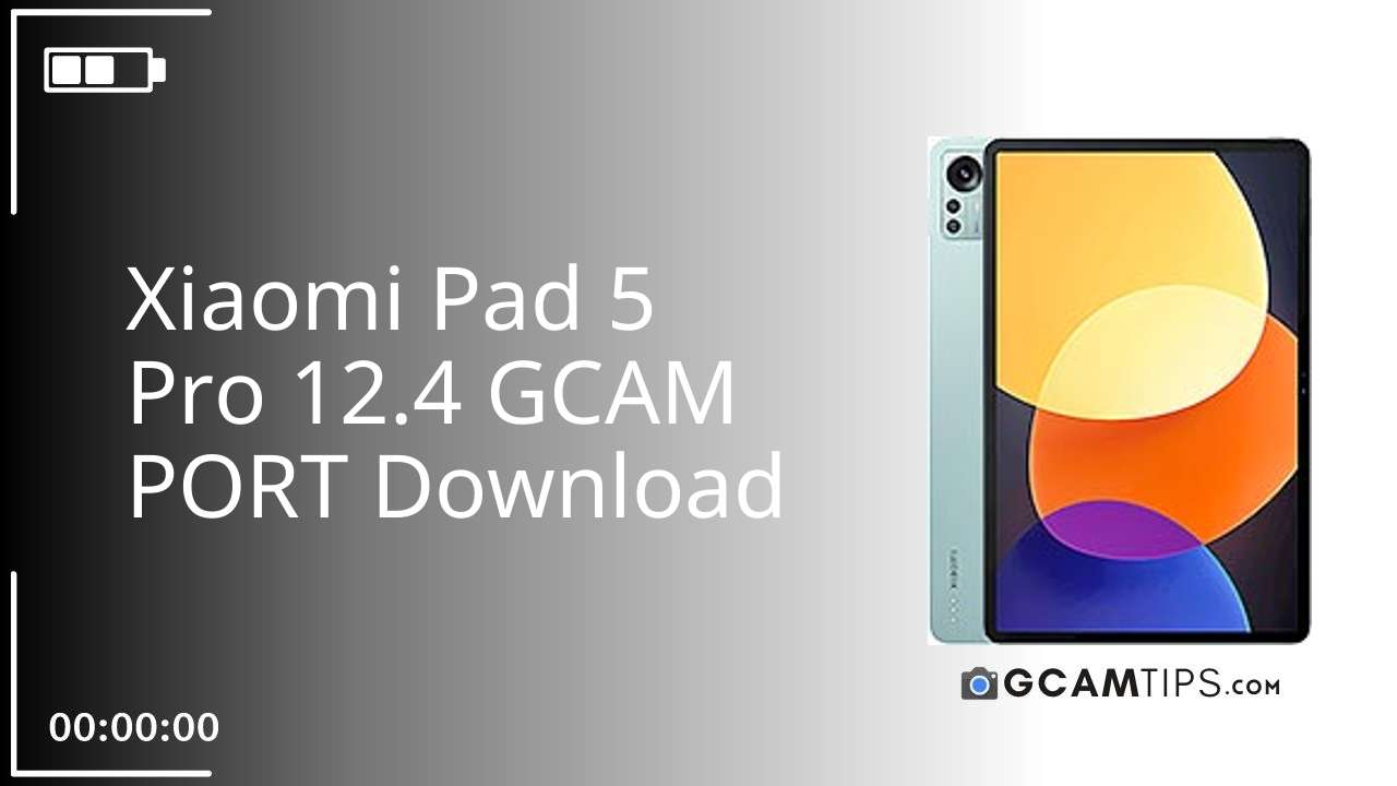 GCAM PORT for Xiaomi Pad 5 Pro 12.4