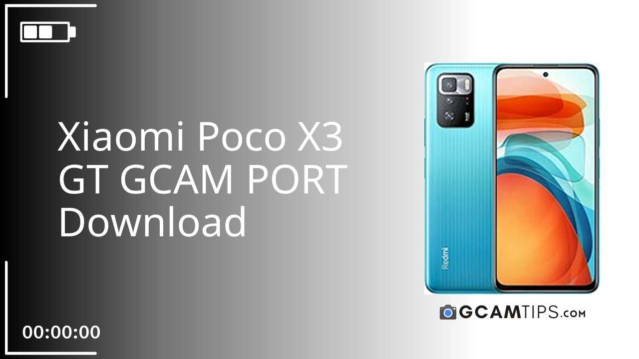 GCAM PORT for Xiaomi Poco X3 GT