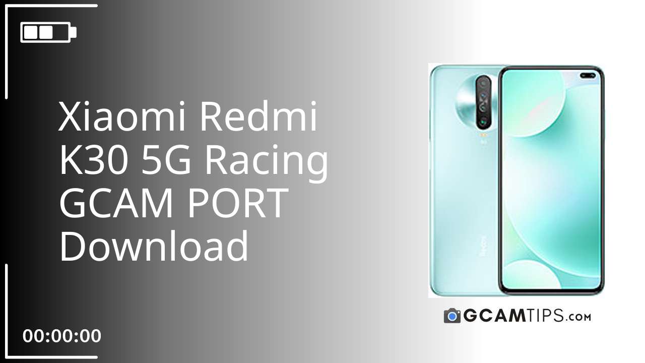 GCAM PORT for Xiaomi Redmi K30 5G Racing
