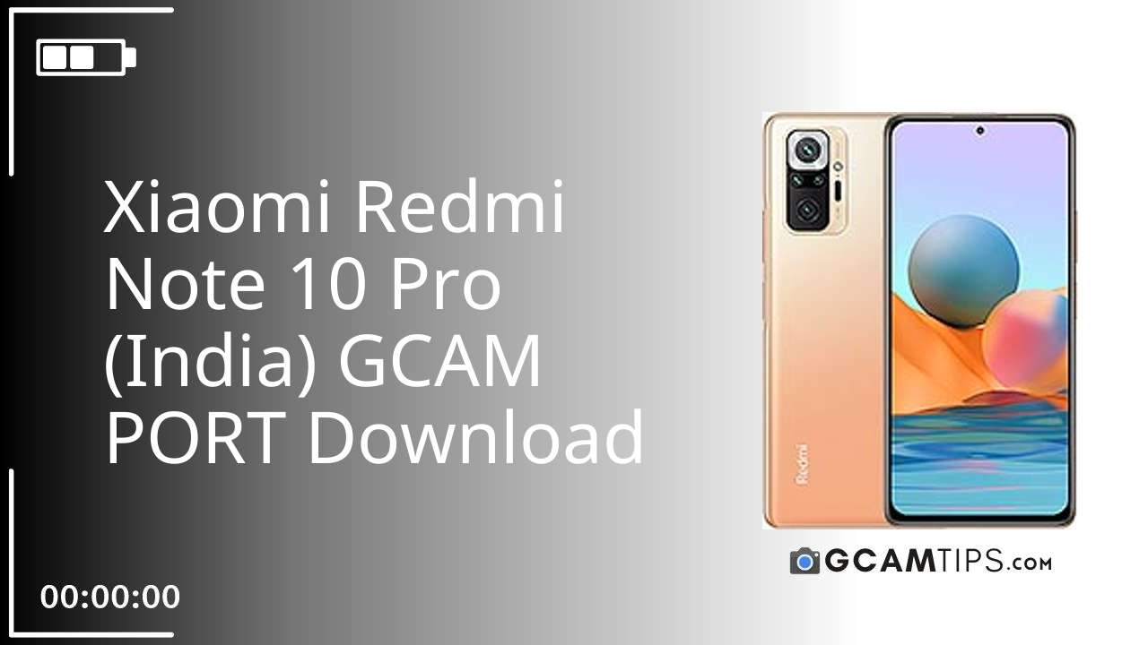 GCAM PORT for Xiaomi Redmi Note 10 Pro (India)