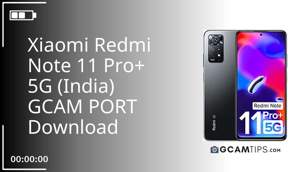 GCAM PORT for Xiaomi Redmi Note 11 Pro+ 5G (India)