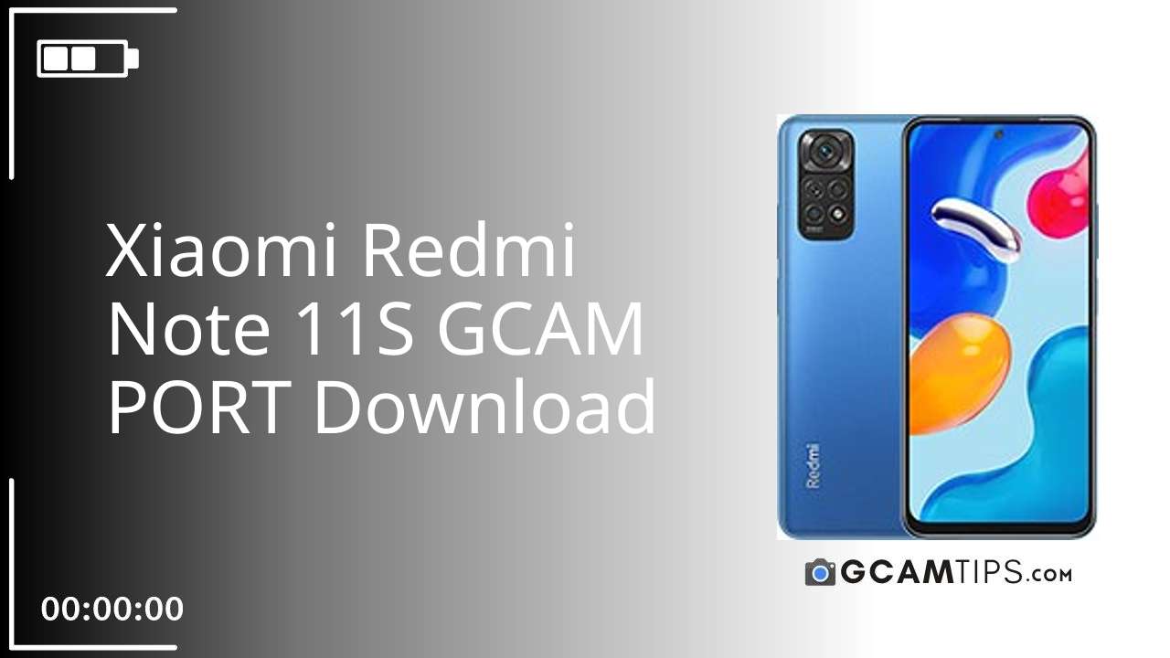 GCAM PORT for Xiaomi Redmi Note 11S