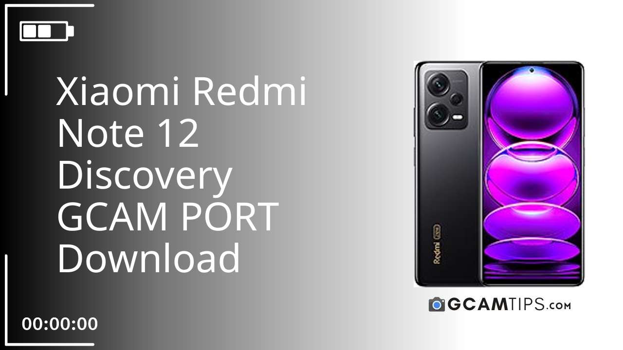 GCAM PORT for Xiaomi Redmi Note 12 Discovery