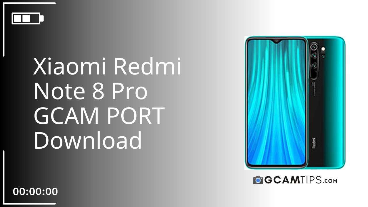 GCAM PORT for Xiaomi Redmi Note 8 Pro