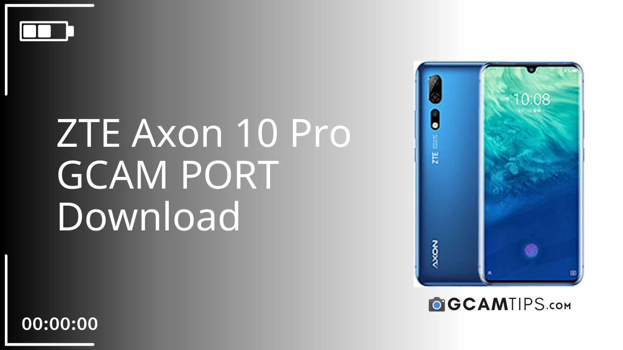 GCAM PORT for ZTE Axon 10 Pro