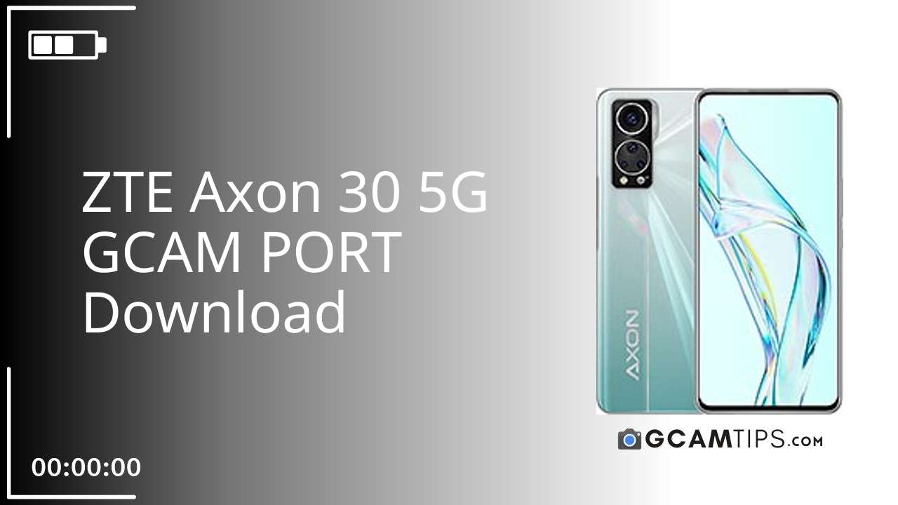 GCAM PORT for ZTE Axon 30 5G