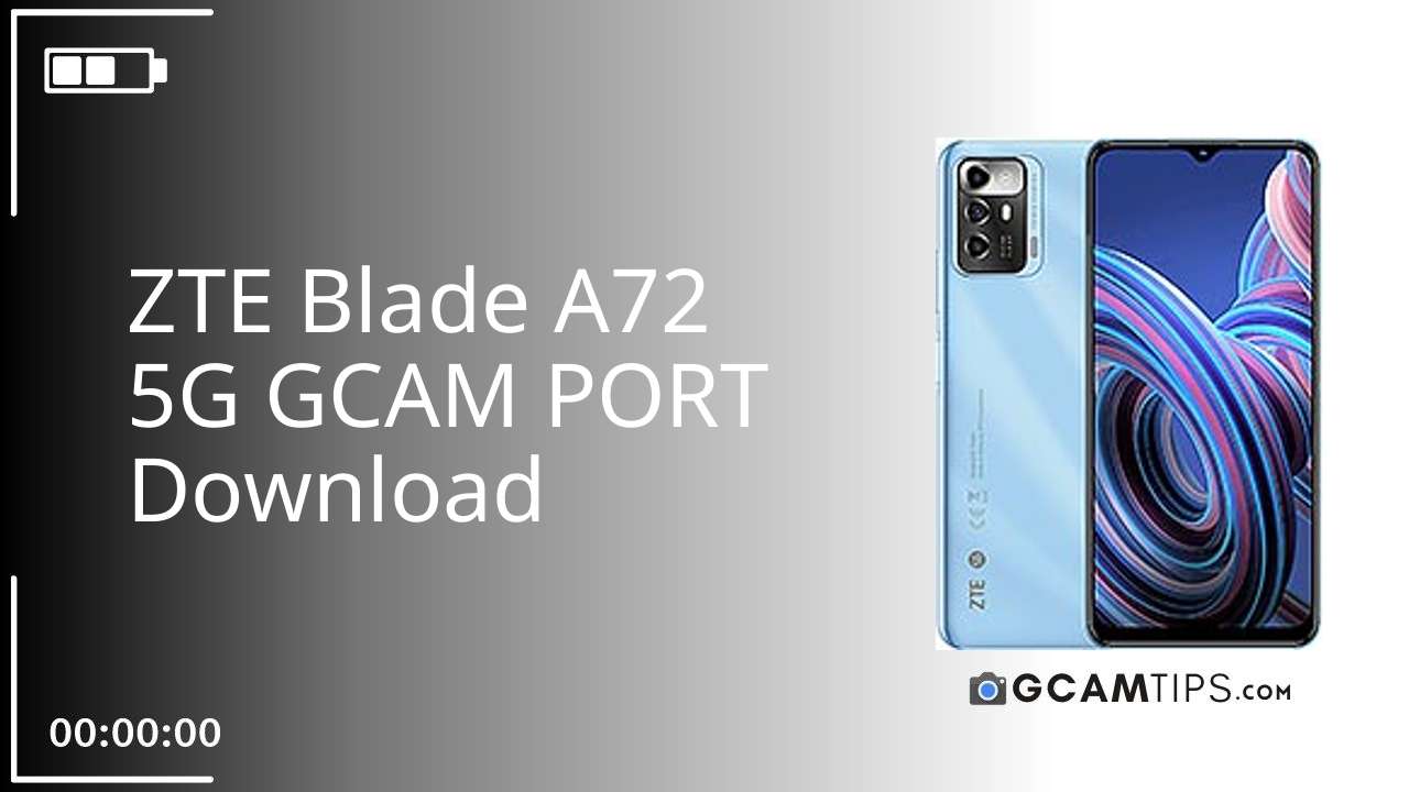 GCAM PORT for ZTE Blade A72 5G
