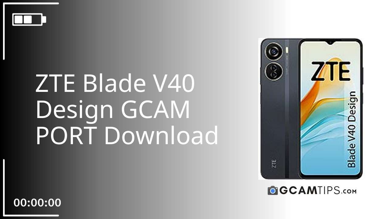 GCAM PORT for ZTE Blade V40 Design