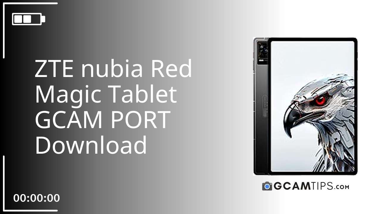 GCAM PORT for ZTE nubia Red Magic Tablet