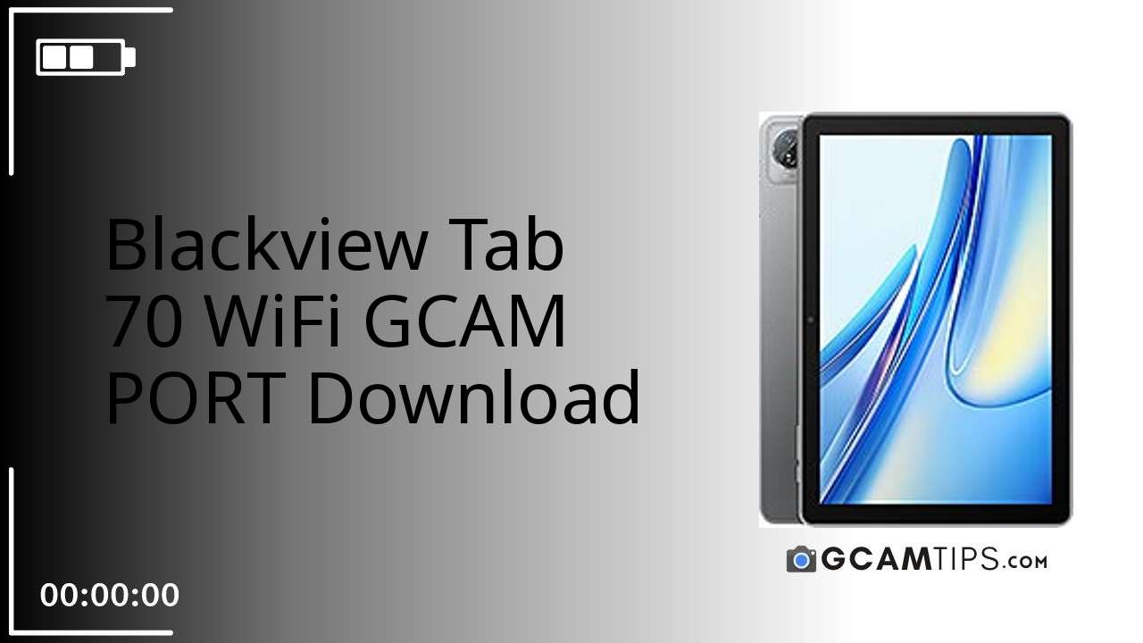 GCAM PORT for Blackview Tab 70 WiFi
