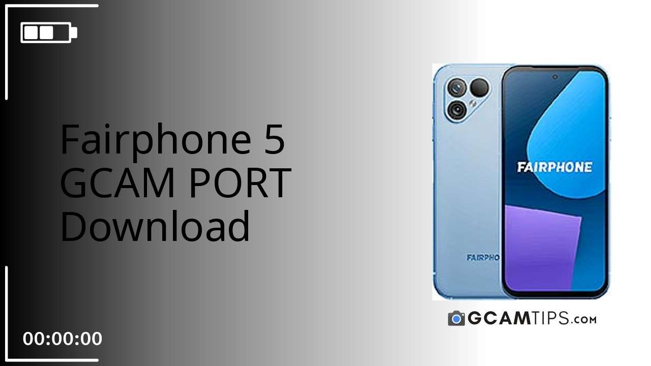GCAM PORT for Fairphone 5