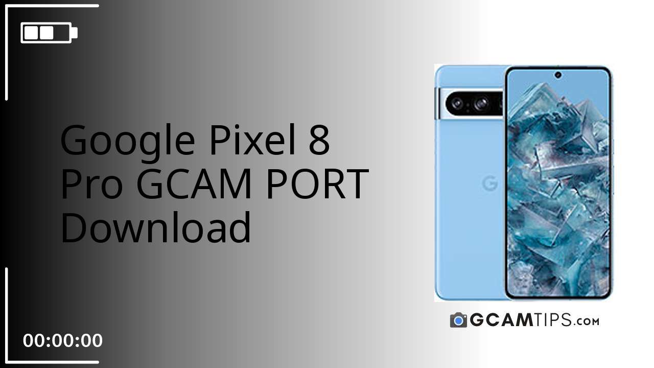GCAM PORT for Google Pixel 8 Pro
