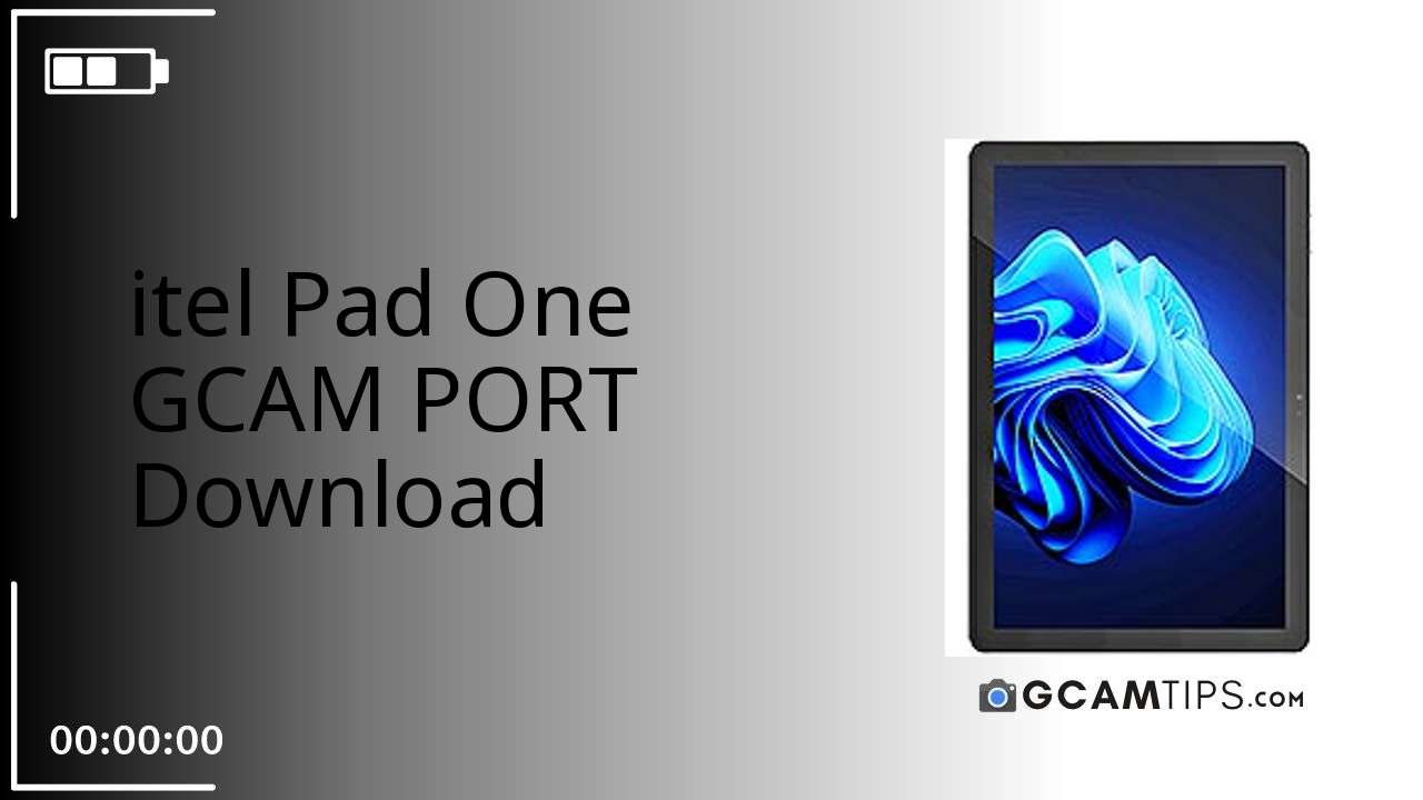 GCAM PORT for itel Pad One