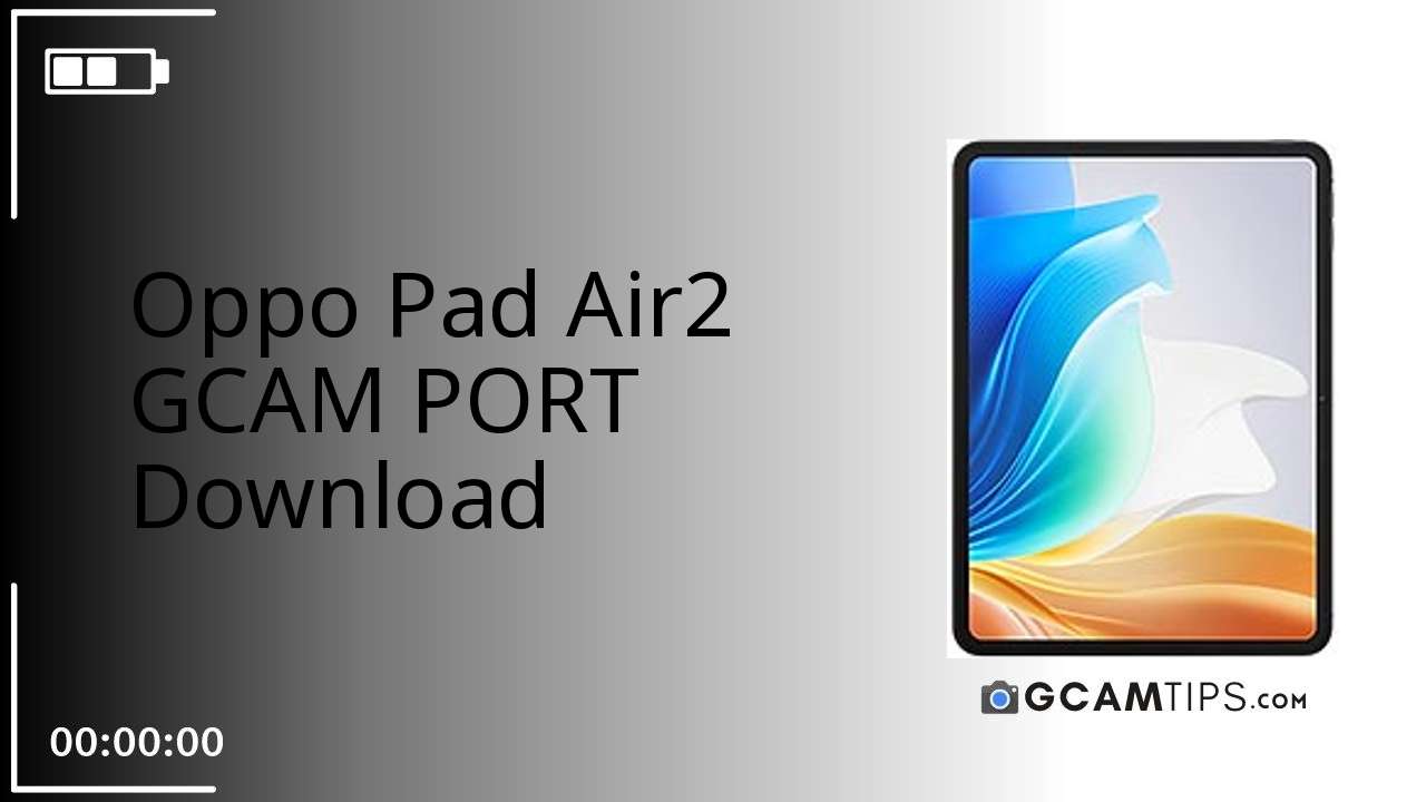 GCAM PORT for Oppo Pad Air2