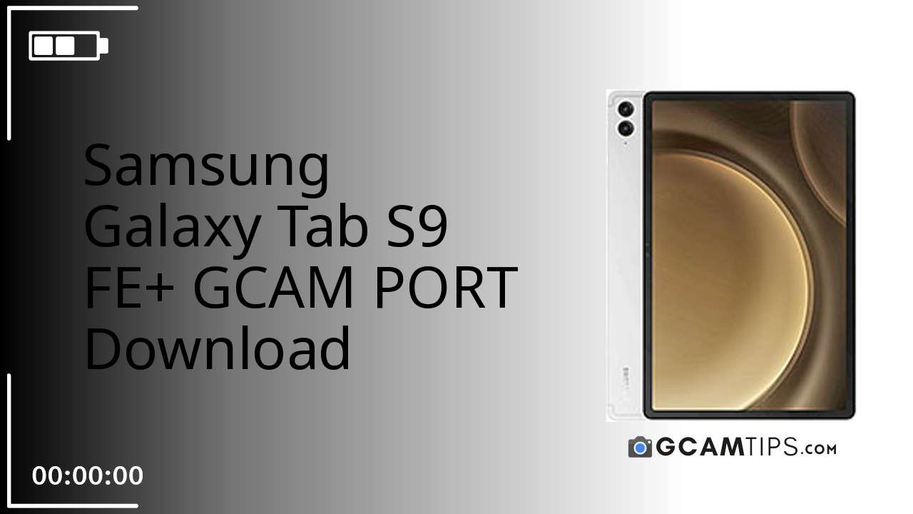 GCAM PORT for Samsung Galaxy Tab S9 FE+
