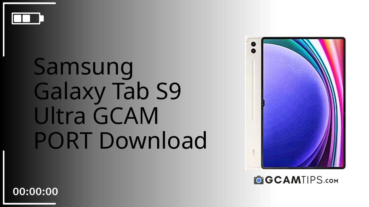 GCAM PORT for Samsung Galaxy Tab S9 Ultra
