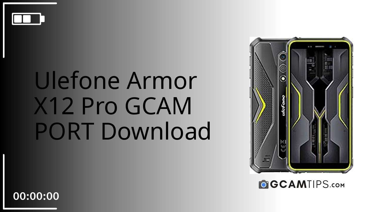 GCAM PORT for Ulefone Armor X12 Pro