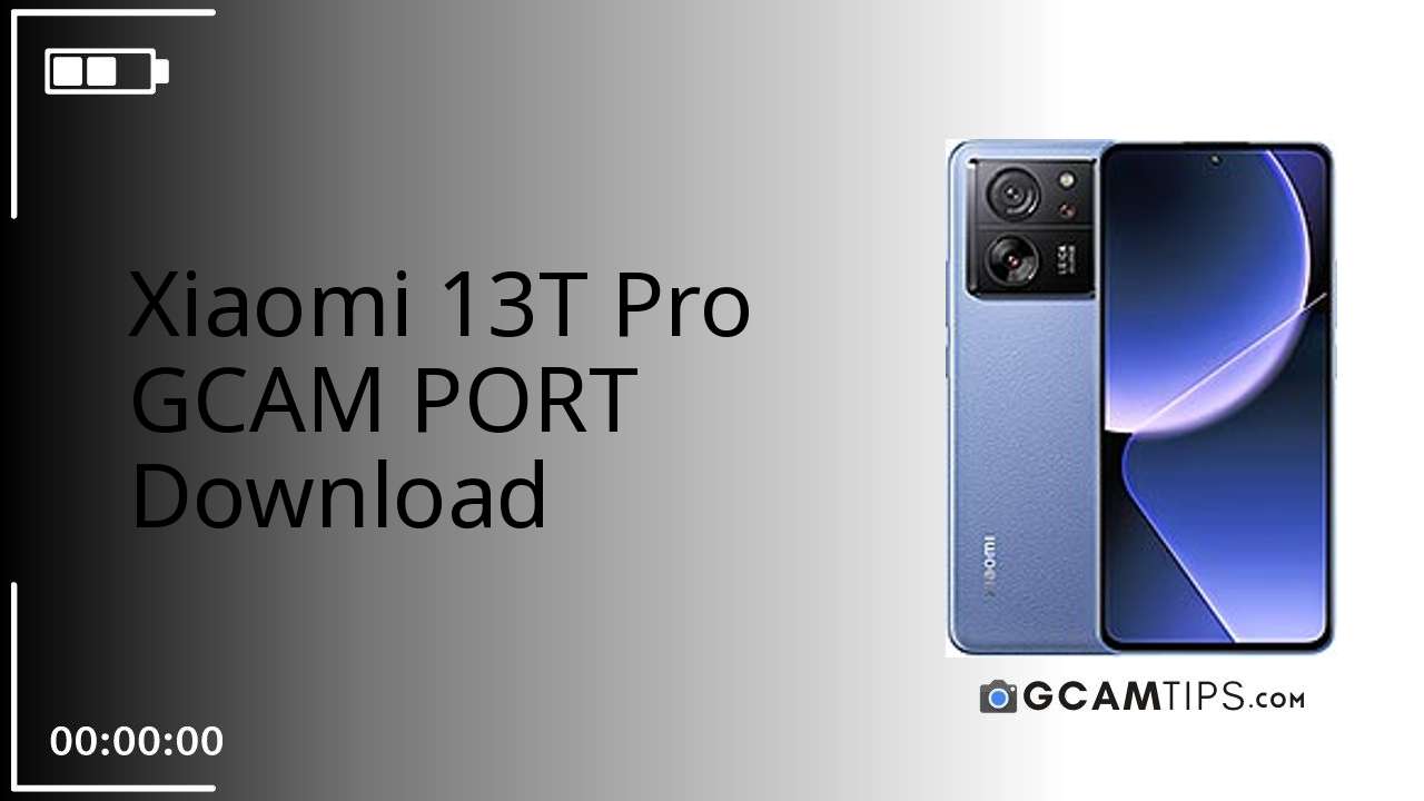 GCAM PORT for Xiaomi 13T Pro
