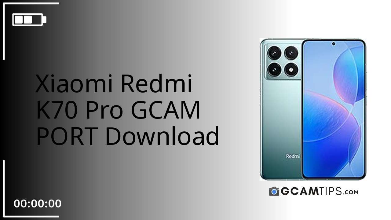 GCAM PORT for Xiaomi Redmi K70 Pro