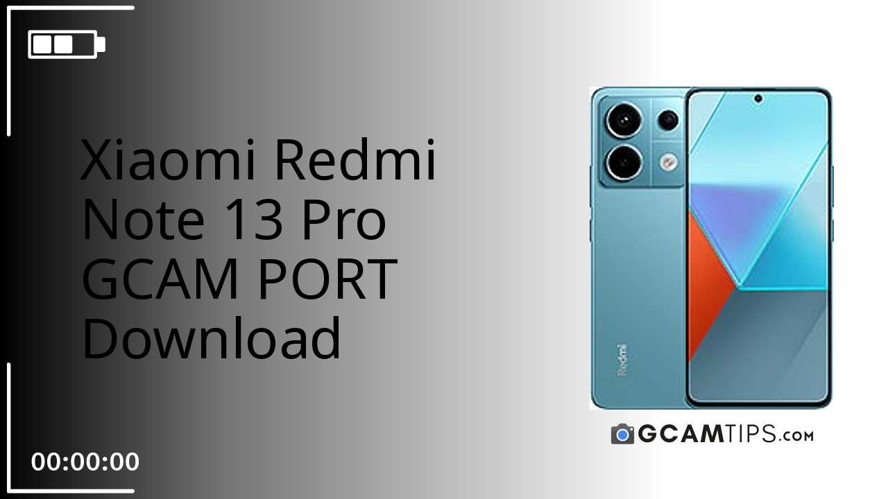GCAM PORT for Xiaomi Redmi Note 13 Pro