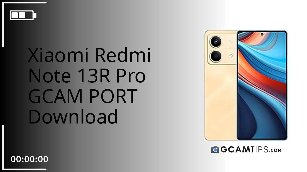 GCAM PORT for Xiaomi Redmi Note 13R Pro