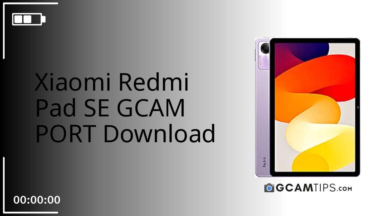 GCAM PORT for Xiaomi Redmi Pad SE