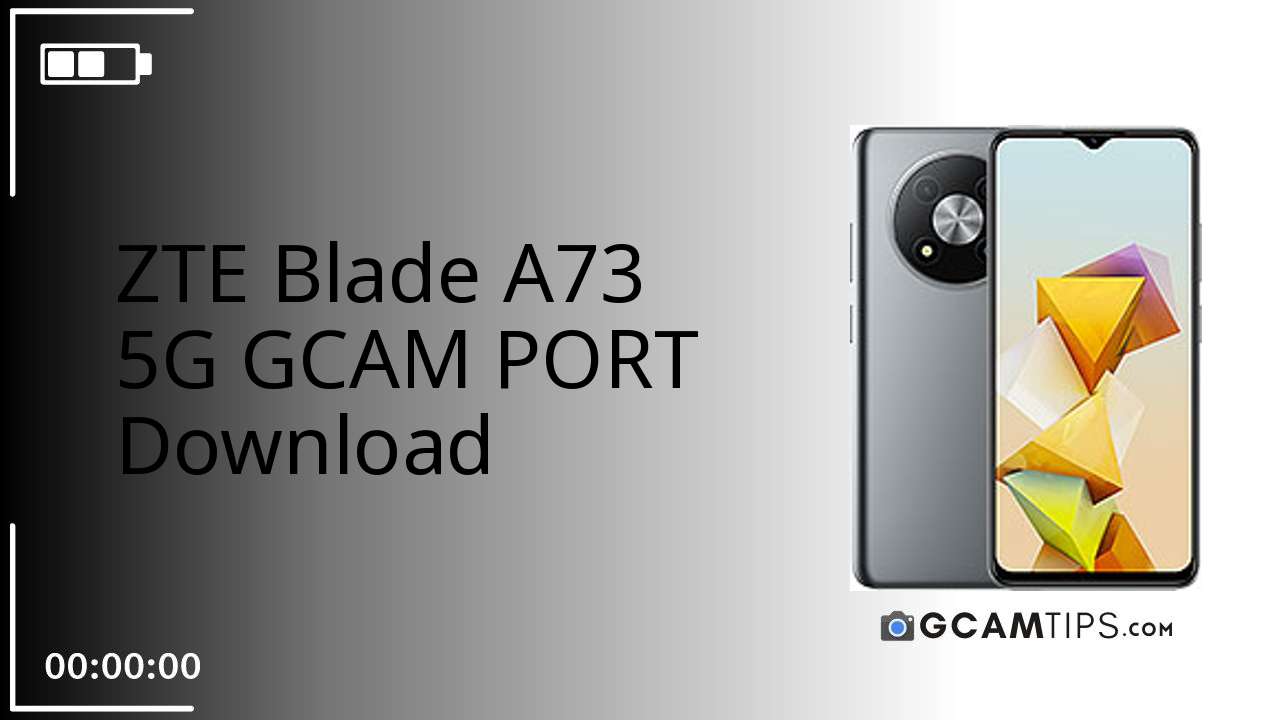 GCAM PORT for ZTE Blade A73 5G