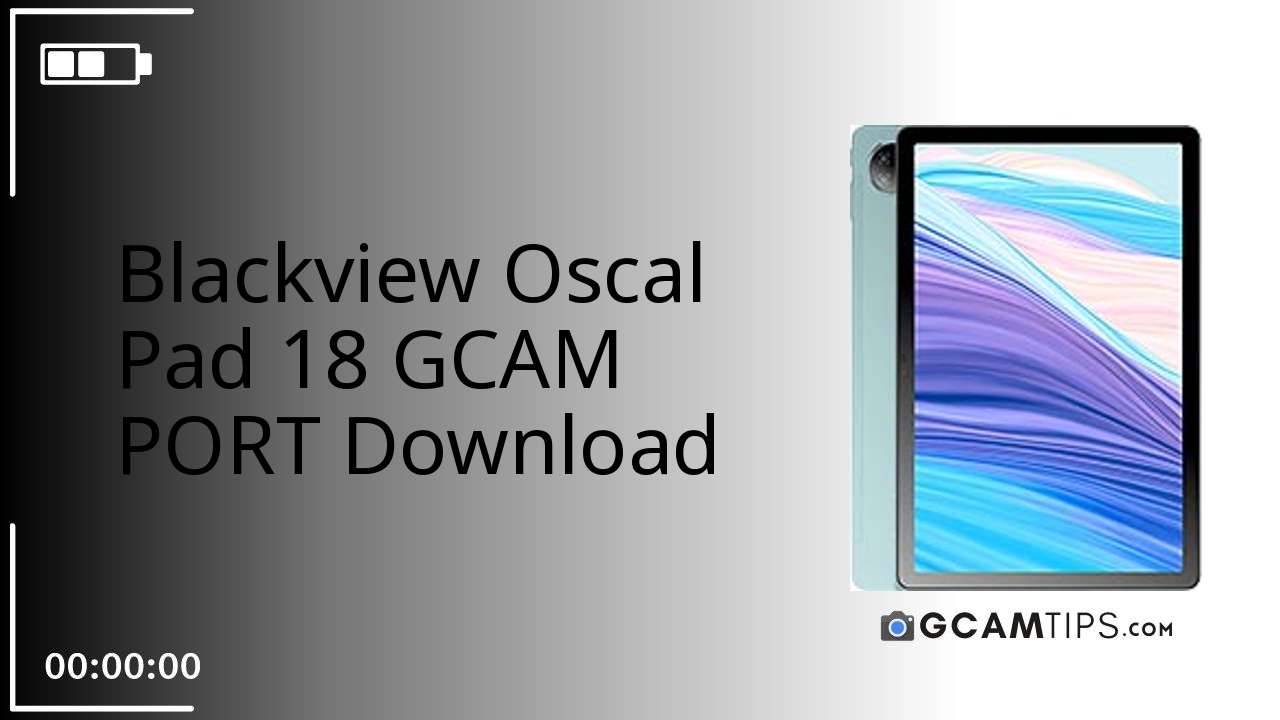 GCAM PORT for Blackview Oscal Pad 18