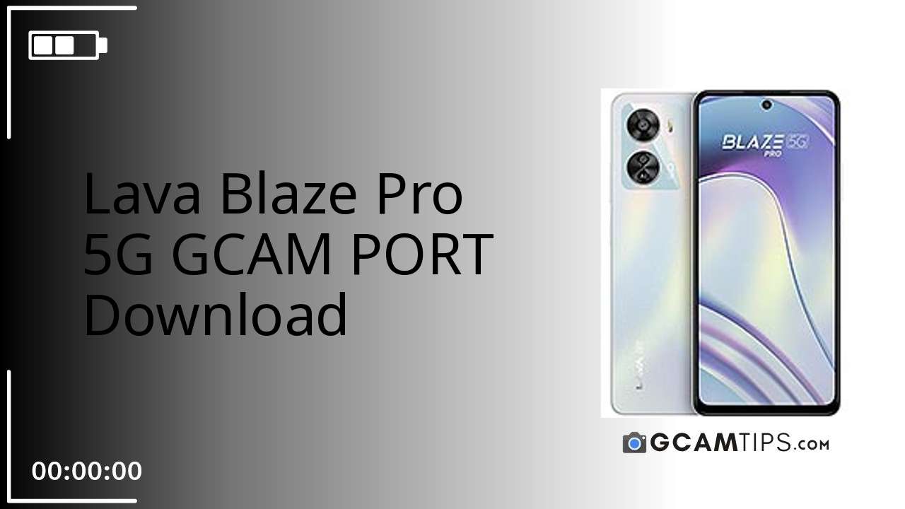 GCAM PORT for Lava Blaze Pro 5G