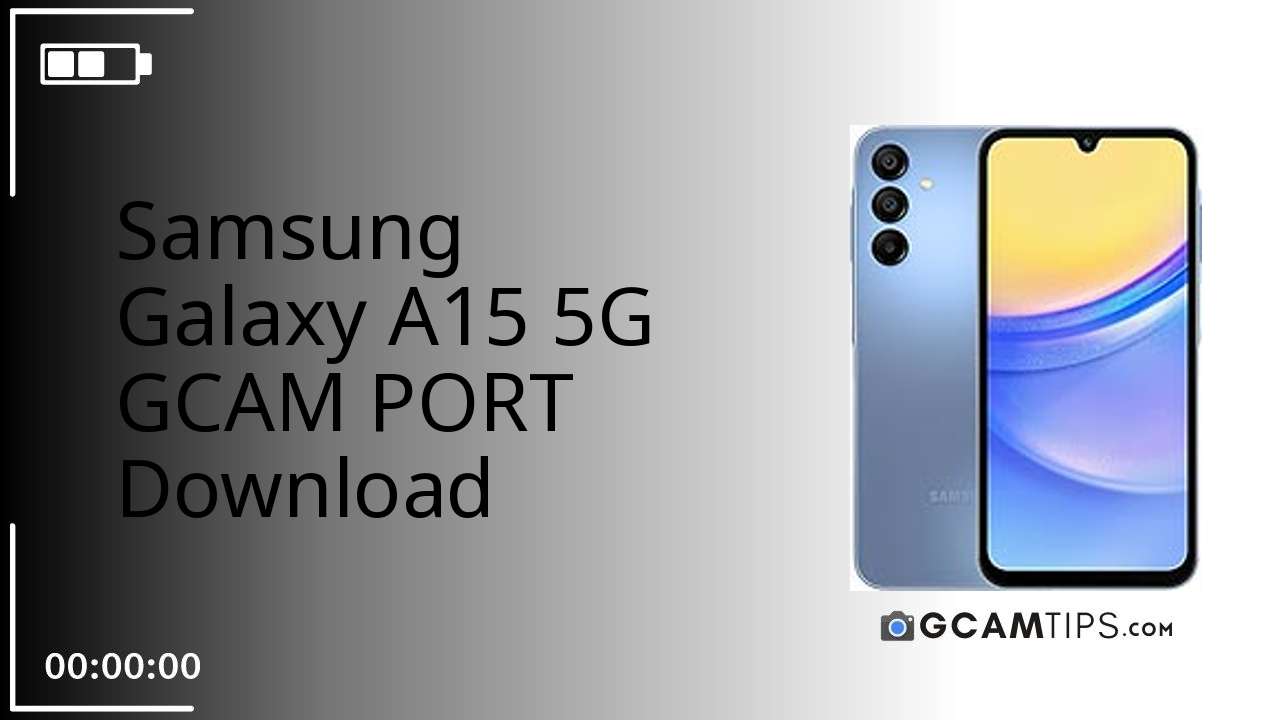GCAM PORT for Samsung Galaxy A15 5G